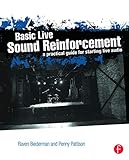 Basic Live Sound Reinforcement: A Practical Guide for Starting Live Audio