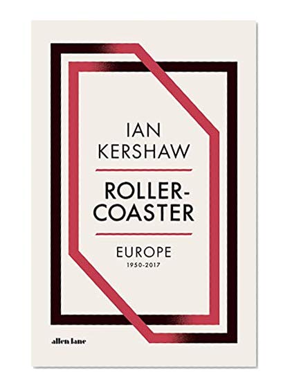 Roller-Coaster: Europe, 1950-2017