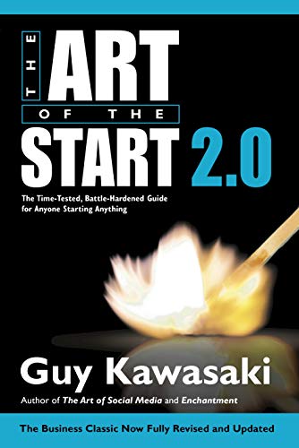 Book Cover Art of the Start 2.0: The Time-Tested, Battle-Hardened Guide for Anyone Starting Anything