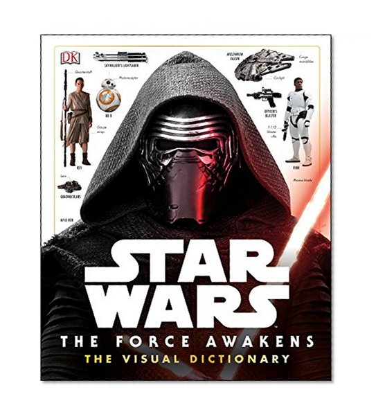 Star Wars: the Force Awakens Visual Dictionary
