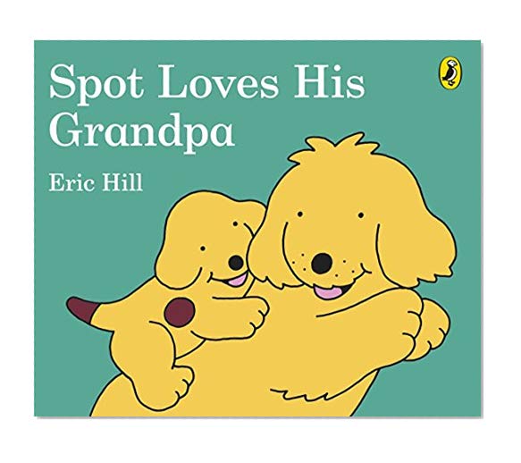 Spot Loves His Grandpa
