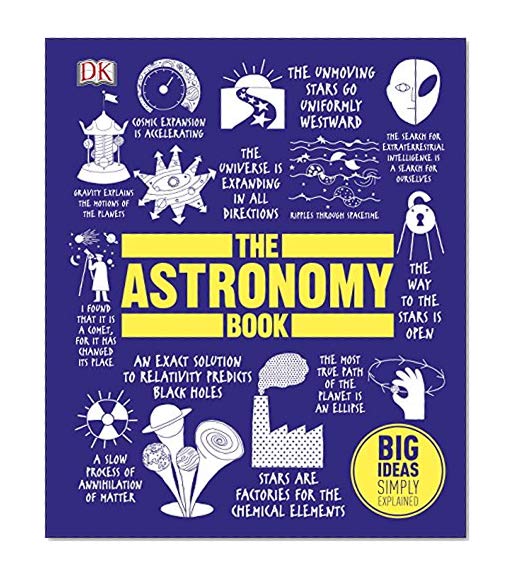 The Astronomy Book: Big Ideas Simply Explained