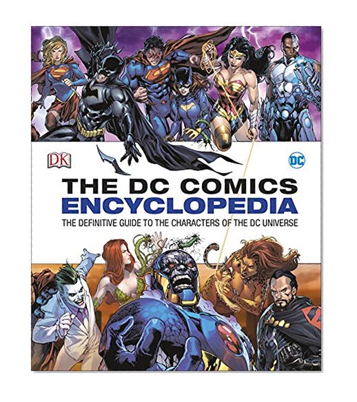 DC Comics Encyclopedia All-New Edition: The Definitive Guide to the Characters of the DC Universe