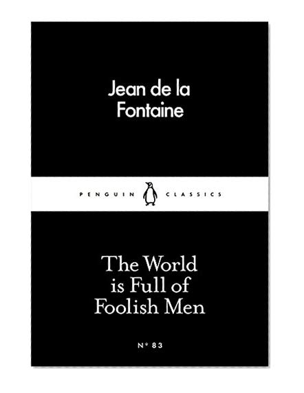 Book Cover The World Is Full of Foolish Men (Penguin Little Black Classics)