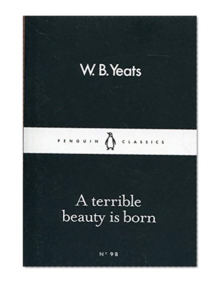Book Cover A Terrible Beauty Is Born (Penguin Little Black Classics)