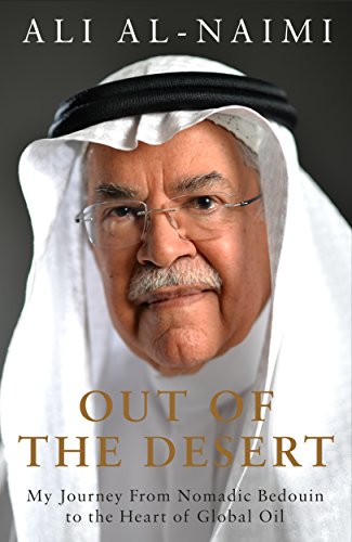 Out of the Desert: My Journey From Nomadic Bedouin to the Heart of Global Oil