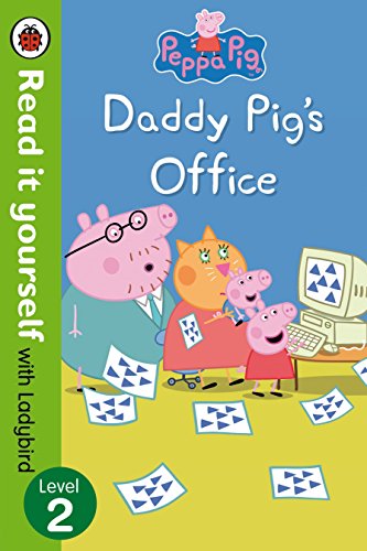 Peppa Pig: Daddy Pig’s Office – Read it yourself with Ladybird Level 2