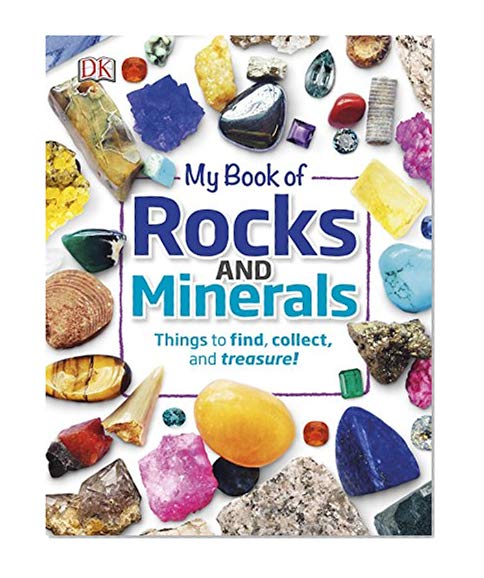 My Book of Rocks and Minerals: Things to Find, Collect, and Treasure