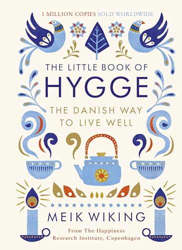 The Little Book of Hygge : The Danish Way of Live Well