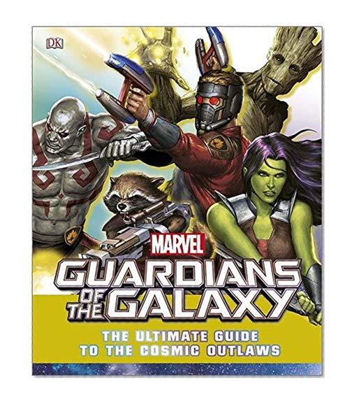 Marvel Guardians of the Galaxy The Ultimate Guide to the Cosmic Outlaws