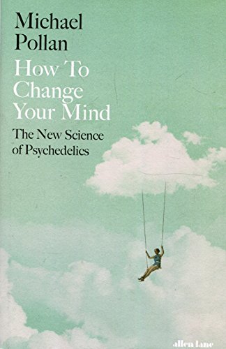 Book Cover How to Change Your Mind: The New Science of Psychedelics