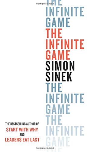 The Infinite Game: How Great Businesses Achieve Long-Lasting Success