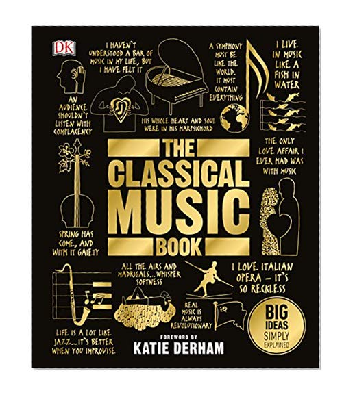 The Classical Music Book: Big Ideas Simply Explained