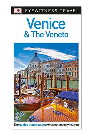 DK Eyewitness Travel Guide Venice and the Veneto