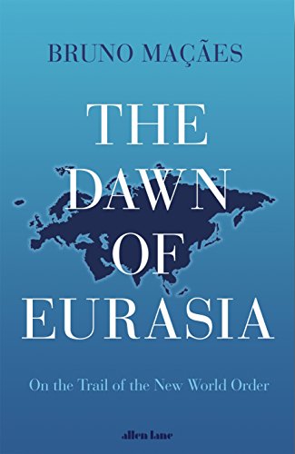 Book Cover The Dawn of Eurasia: On the Trail of the New World Order