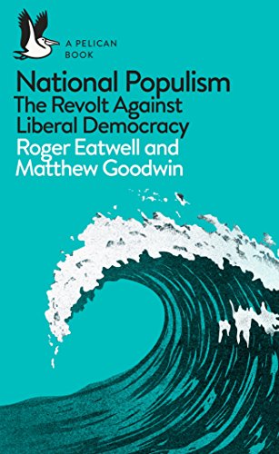 Book Cover National Populism: The Revolt Against Liberal Democracy (Pelican Books)