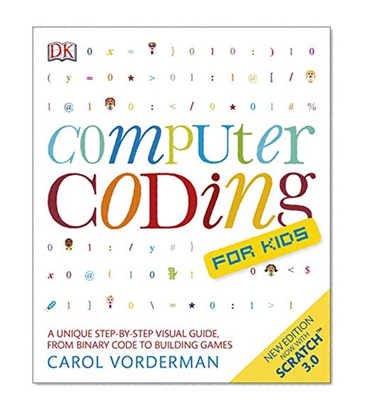 Computer Coding for Kids: A unique step-by-step visual guide, from binary code to building games