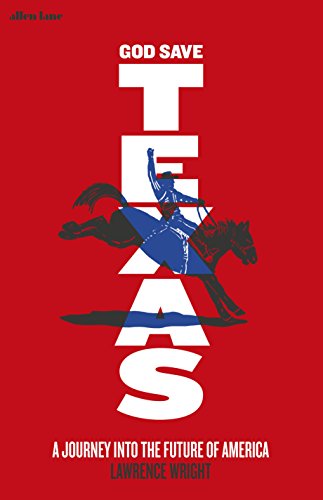God Save Texas: A Journey into the Future of America