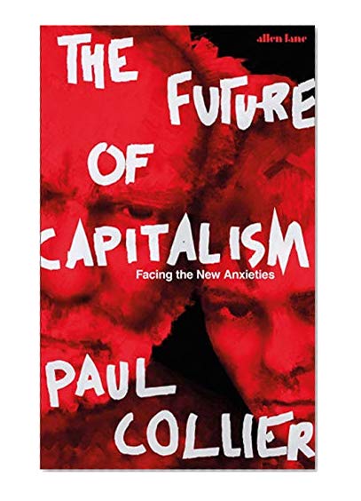 The Future of Capitalism: Facing the New Anxieties