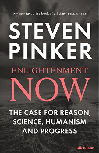 Book Cover Enlightenment Now: The Case for Reason, Science, Humanism, and Progress [Paperback] [Feb 12, 2018] Steven Pinker