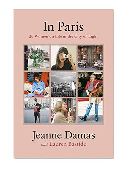 In Paris: 20 Women on Life in the City of Light