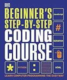 Beginner's Step-by-Step Coding Course: Learn Computer Programming the Easy Way