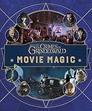 Fantastic Beasts: The Crimes of Grindlewald: Movie Magic