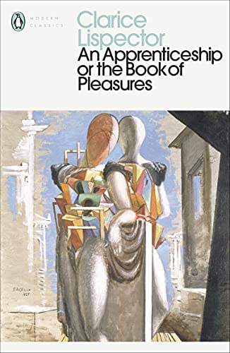 An Apprenticeship or The Book of Pleasures: Clarice Lispector (Penguin Modern Classics)