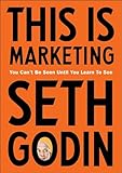 This is Marketing: You Can't Be Seen Until You Learn To See