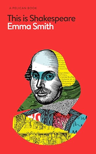 This Is Shakespeare: How to Read the World's Greatest Playwright (Pelican Books)