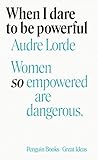 When I Dare to Be Powerful (Penguin Great Ideas)
