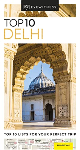 DK Top 10 Delhi: Top 10 lists for your perfect trip, plus an all-weather folded map (Pocket Travel Guide)