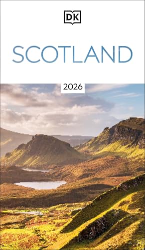 DK Scotland: Must-See Sights. Culture & History. Detailed Maps & Tours. Covers Edinburgh, Glasgow, the Highlands (Travel Guide)
