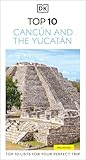 DK Top 10 Cancún and the Yucatán: Top 10 lists for your perfect trip, plus an all-weather folded map (Pocket Travel Guide)