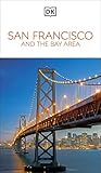 DK San Francisco and the Bay Area: Must-See Sights. Culture & History. Detailed Maps & Tours. Area-by-Area Guide. (Travel Guide)