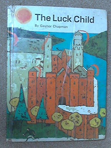 The luck child;: Based on a story of the Brothers Grimm