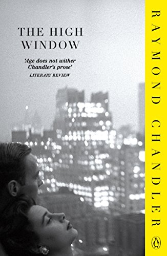 The High Window: Classic Hard-Boiled Detective Fiction (Phillip Marlowe)