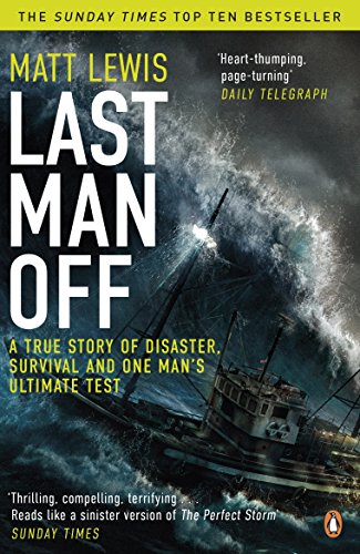 Last Man off: A True Story of Disaster, Survival and One Man's Ultimate Test