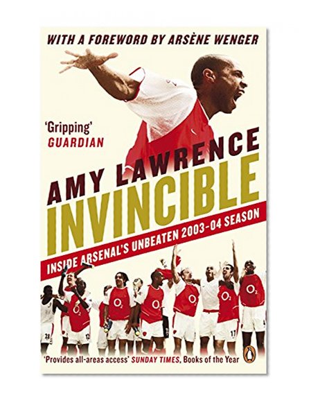 Invincible: Inside Arsenal's Unbeaten 2003-2004 Season