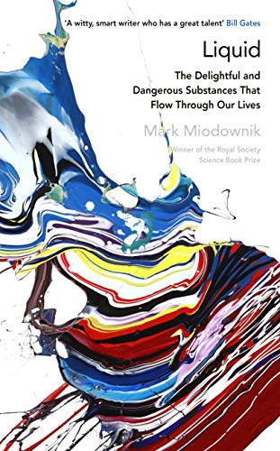 Book Cover Liquid: The Delightful and Dangerous Substances That Flow Through Our Lives