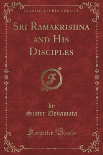 Book Cover Sri Ramakrishna and His Disciples (Classic Reprint)