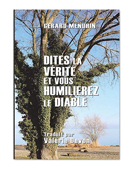 Dites la vérité et vous humilierez le diable