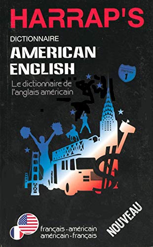 Harrap's Dictionnaire AMERICAN ENGLISH - Le dictionnaire de l'anglais americain (Francais - americain / americain - francais)