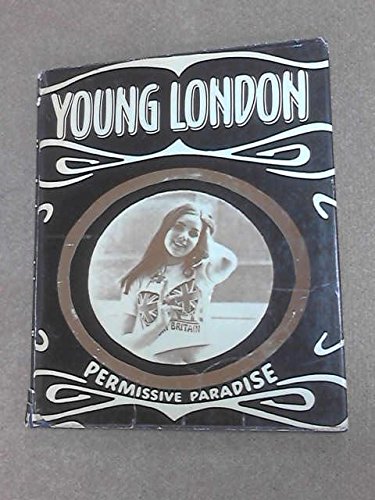 Young London: Permissive Paradise