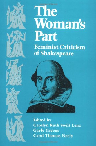 The Woman's Part: Feminist Criticism of Shakespeare