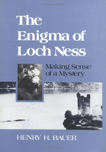 The Enigma of Loch Ness: Making Sense of a Mystery