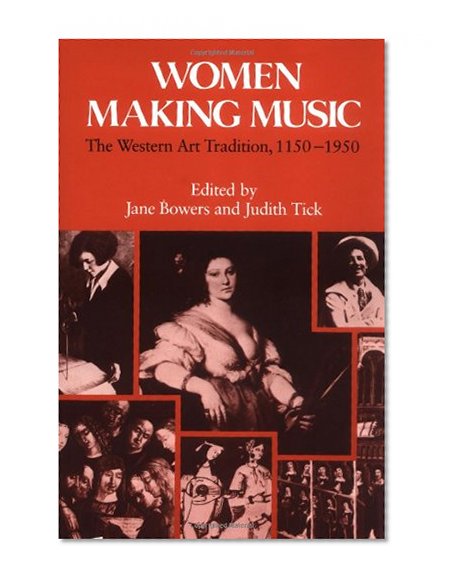 Women Making Music: The Western Art Tradition, 1150-1950
