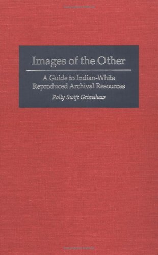 Images of the Other: A Guide to Microform Manuscripts on Indian-White Relations
