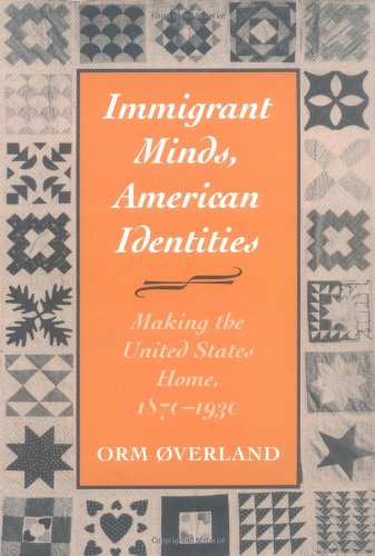 Immigrant Minds, American Identities: Making the United States Home, 1870-1930 (Statue of Liberty Ellis Island)