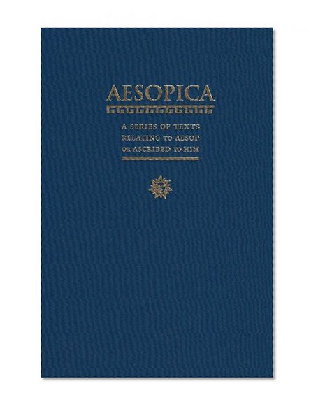 Book Cover Aesopica: A Series of Texts Relating to Aesop or Ascribed to Him